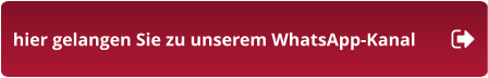 hier gelangen Sie zu unserem WhatsApp-Kanal